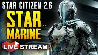 STAR CITIZEN 2.6 | Star Marine FPS Combat & DRAKE CATERPILLAR Gameplay