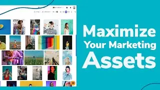 How to Maximize Your Marketing Assets Using a DAM Platform