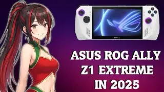 GAMING on an ASUS ROG ALLY Z1 EXTREME in 2025?! Still great?