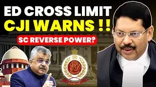 ED CROSS LIMIT! CJI WARNS ED-SC REVERSE ED POWER? #supremecourtofindia #enforcementdirectorate