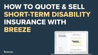 How to Quote & Sell Short-Term Disability Insurance With Breeze