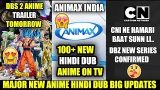 ANIMAX INDIA HINDI DUB ANIMES ON TV | CN INDIA BIG UPDATE | DBS 2 ANIME TRAILER TOMORROW !!