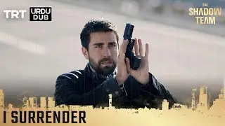 I surrender.  | The Shadow Team  Episode 6