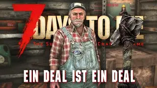 7 Days to Die 2.0 12 | Ein Deal ist ein Deal! Zurück zu Trader Rekt! | Release Gameplay