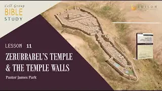 Cell Group Study | Resuming Construction of Zerubbabel's Temple | Pastor James Park