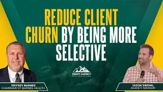 How To Reduce Your Agency's Client Churn Rate By Being More Selective