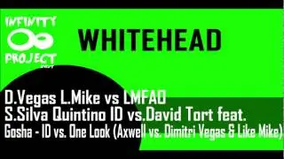 D.Vegas L.Mike - LMFAO - S.Silva Quintino ID vs.David Tort Gosha - ID - One Look (Whitehead remix)