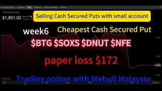 Trading Option with Webull Malaysia : My Trading Vlog (Week6) : $SOXS $DNUT $BTG $NFE