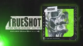 NEW SONG | TrueShot - Find Me, I'm Missing (Official Visualizer)