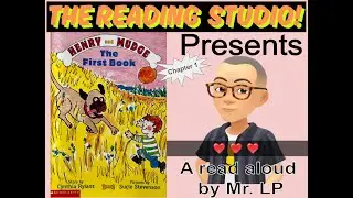 Henry and Mudge chapter 1 a Mr. LP read aloud.