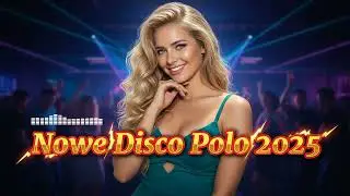 TYLKO HITY! 🎉 Disco Polo 2025 &ndash; Muzyka, Kt&oacute;ra Rozkręci Każdą Polską Imprezę! 🇵🇱