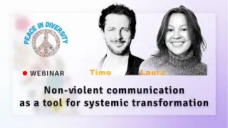 Webinar #3: Non-violent communication as a tool for systemic transformation, with Timo & Laura