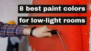 TOP8 THE BEST PAINT COLORS FOR LOW LIGHT ROOMS #bestpaint #paintcolors #colorsforlowlightrooms