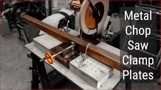 Simple Shop Projects - Metal Chop Saw clamp plates