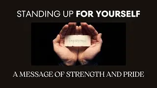 Standing Up for Yourself: A Message of Strength and Pride