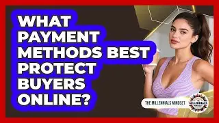 What Payment Methods Best Protect Buyers Online?