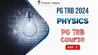 PG TRB | Physics | Day 6