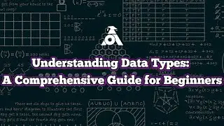 Understanding Data Types: A Comprehensive Guide for Beginners