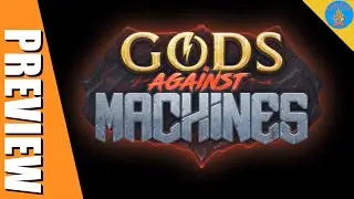 Indie Preview - Gods Against Machines