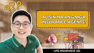 Paano na ang mangyayari kapag inalis na ang mga life insurance agents? | TheWiseGuyPH