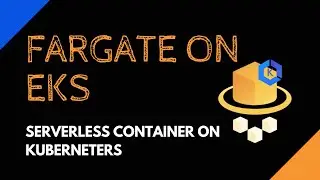 Fargate о EKS | Бессерверные контейнеры в Kubernetes | Практический опыт | Технические основы