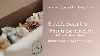 What is the shelf life of our natural SOAK Bath Co soap bars? How long will the soap be scented?