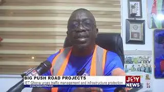 Big Push road projects: IET Ghana urges traffic management and infrastructure protection