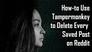 How-to Use Tampermonkey to Delete Every Saved Post on Reddit