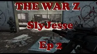 The War Z: Hardcore Gameplay Series - SlyJesse [Ep 2] We made it!