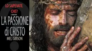 LO SAPEVATE CHE? La Passione di Cristo