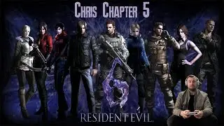 Resident Evil 6. Chris Chapter 5 Playthrough