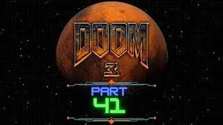 DOOM 3 BFG edition; part 41; to Mr Rodger's neighborhood of doooooooom!