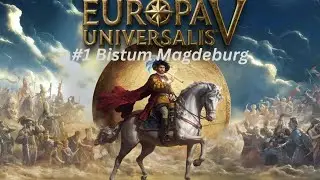 #1 Bistum Magdeburg #EuropaUniversalis5 Let´s Play deutsch