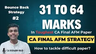 31 to 64 in CA Final Toughest AFM Paper (Nov 24) || How to tackle difficult paper?|| AFM Strategy ||
