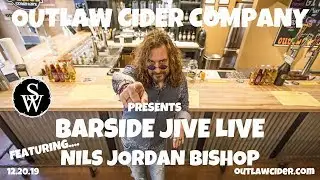 Barside Jive LIVE at Outlaw Cider Company feat. Nils Jordan Bishop 122019