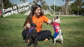 Como se tornar uma Babá de animais -  Pet Sitter | Cão Passeador