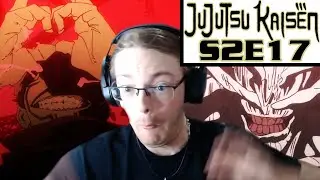 JUJUTSU KAISEN S2E17 | WHAT CAN I EVEN SAY ANYMORE??????