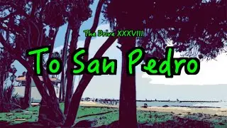 The Drive XXXVIII - To San Pedro