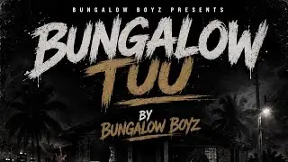 BUNGALOW BOYZ-_BUNGALOW TUU OFFICIAL MUSIC AUDIO