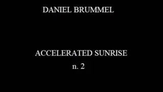 Daniel Brummel - Accelerated Sunrise (Version 2)