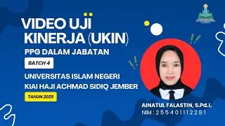 VIDEO UJI KINERJA UKIN PPG DALJAB BATCH 4 2025 AINATUL FALASTIN, S.Pd.I. - UIN KHAS JEMBER