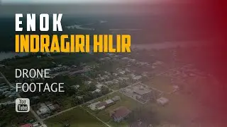 DRONE FOOTAGE ENOK, INDRAGIRI HILIR