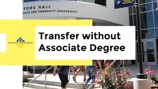 TRANSFER WITHOUT ASSOCIATE DEGREE