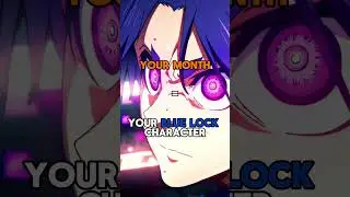 Your month your blue lock character part 1 #bluelock