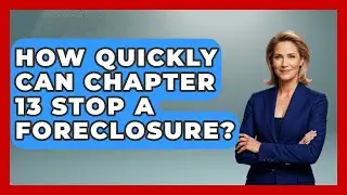 How Quickly Can Chapter 13 Stop A Foreclosure? - Your Bankruptcy Advisors