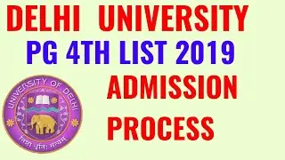 DELHI UNIVERSITY PG FOURTH ADMISSION LIST 2019!! DELHI UNIVERSITY PG ADMISSION 2019