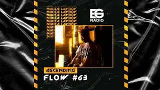 Nikita Lavrov - Ascending Flow #063