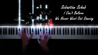Sebastian Schub - I Can't Believe We Never Went Out Dancing (piano cover by ustroevv)