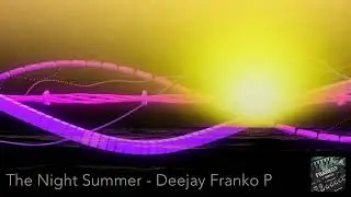The Night Summer - DJ Franko P #NewTrack #SummerNights #TheNightSummer #HouseVibes #HouseLovers 