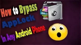 How to bypass any Applock Application in Android + How you can protect it